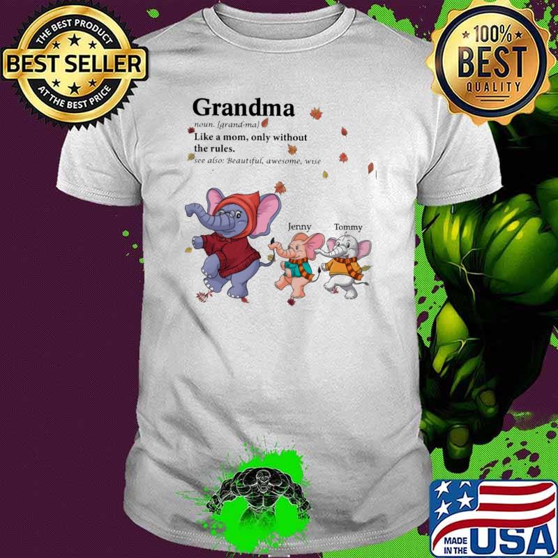 Grandma Like A Mom Only Without The Rules Elephant Shirt