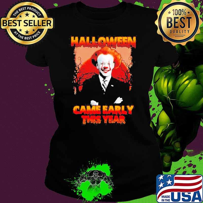 Halloween came early this year biden Pennywise s Ladies tee Halloween came early this year biden Pennywise s Ladies tee