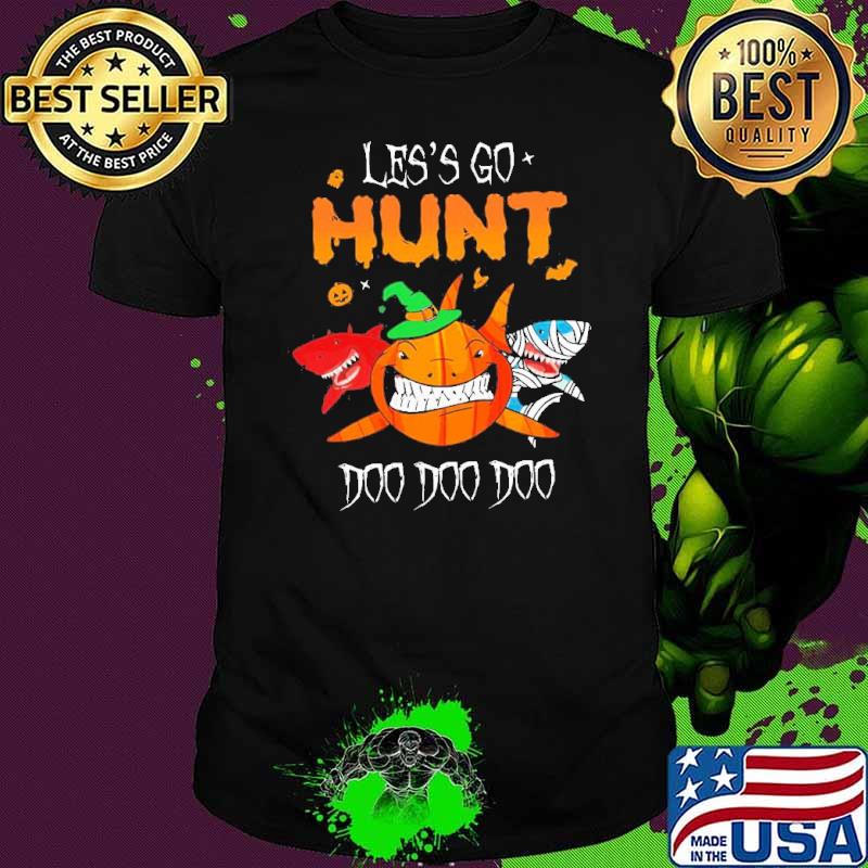 Halloween Shark Witch Boo Pumpkin Let’s go Hunt Doo Doo Doo Shirt