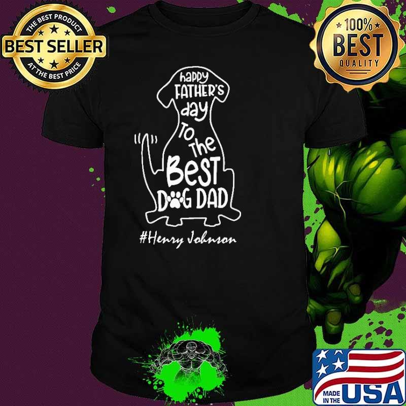 Happy Father's Day To The Best Dog Dad Henry Johnson Shirt