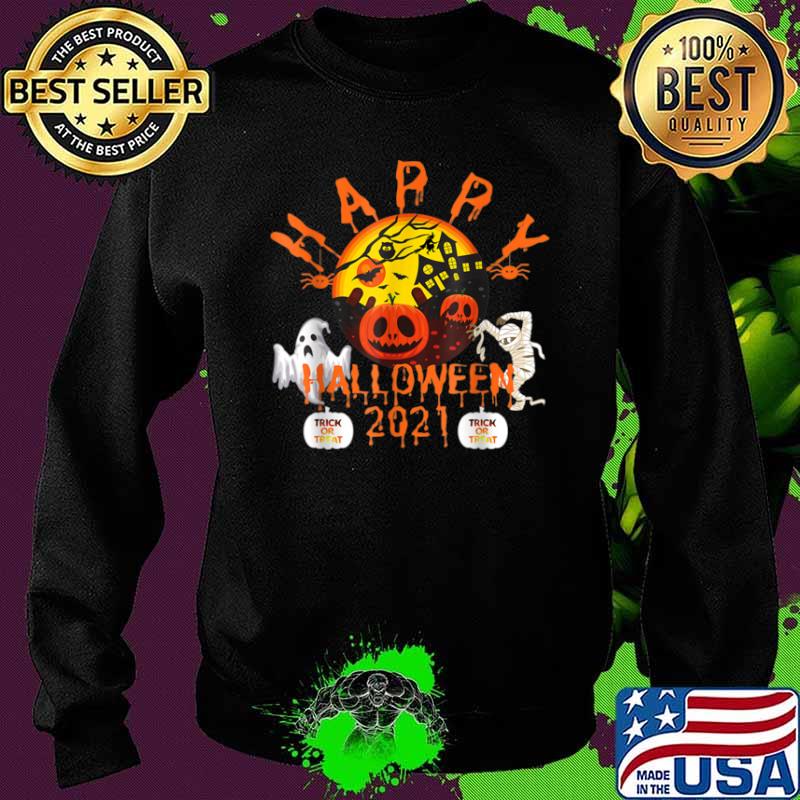 Happy Halloween 2021 Trick Or Treat! Shirt Sweater Happy Halloween 2021 Trick Or Treat! Shirt Sweater