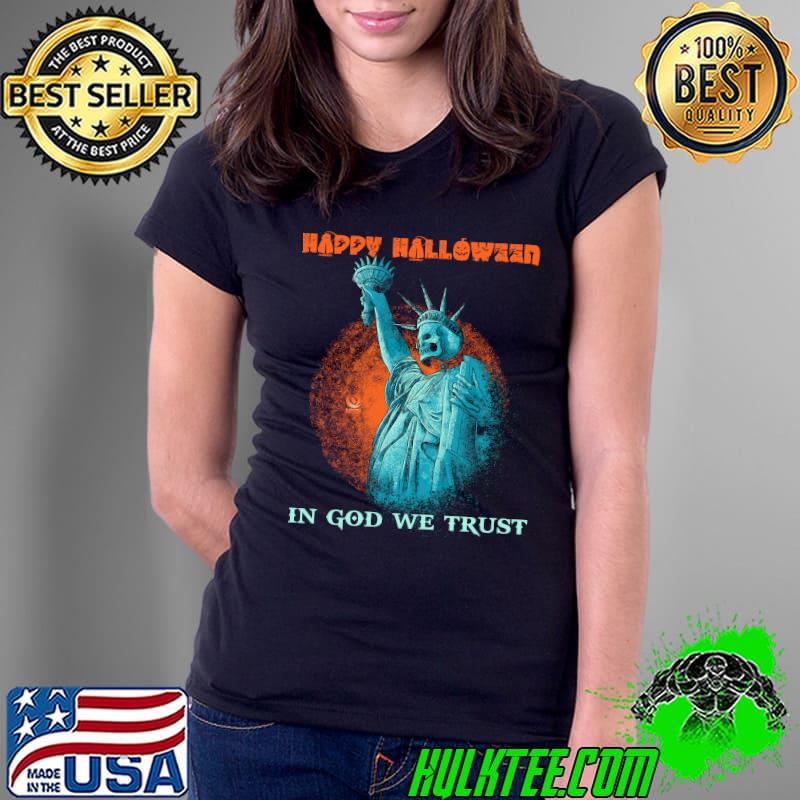 Happy Halloween IN God We Trust Shirt Ladies Tee Happy Halloween IN God We Trust Shirt Ladies Tee