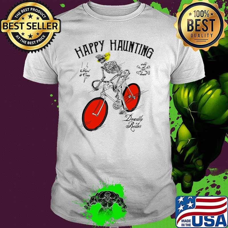 Happy Haunting Deadly Rider Skull Shirt