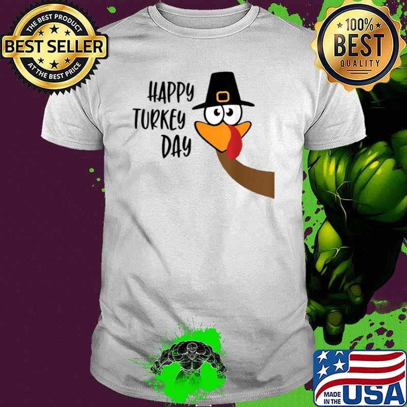 Happy Turkey Day Funny Thanksgiving 2021 Shirt