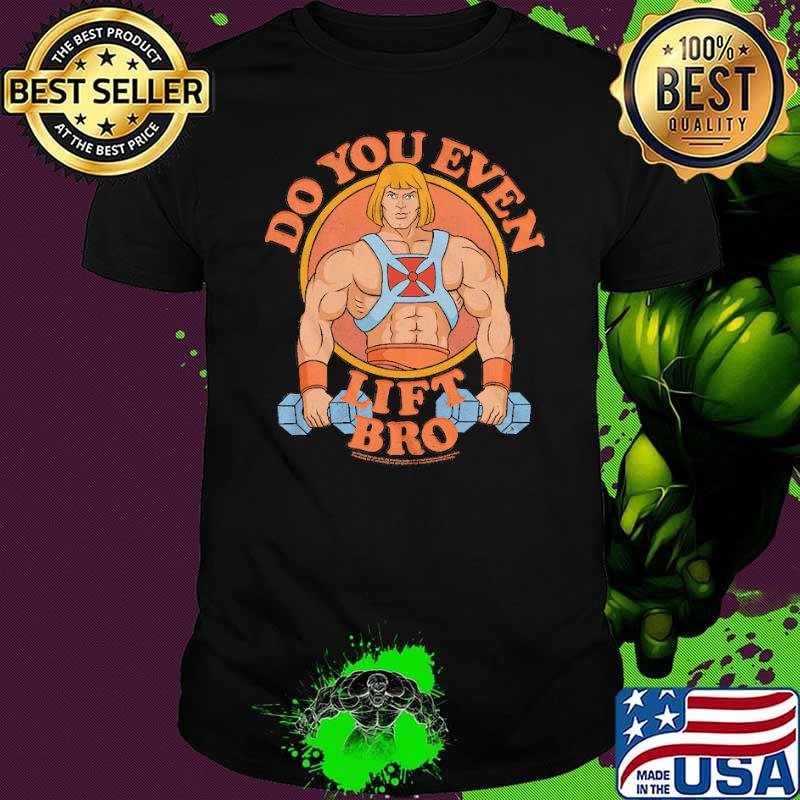 He-Man Do You Even Lift Bro Masters of the Universe Shirt