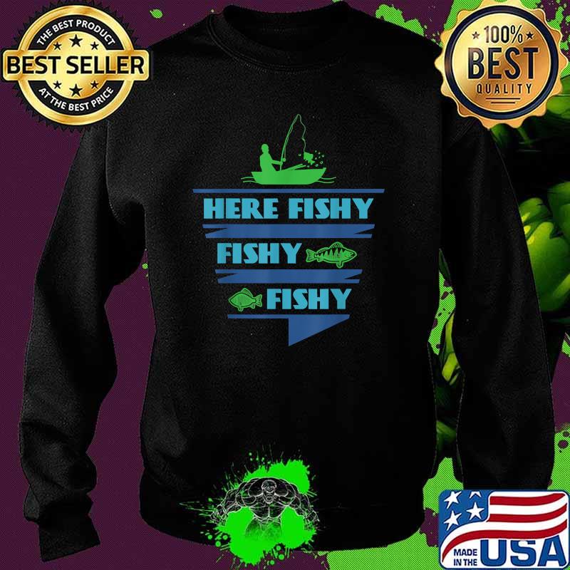 Here Fish Fishing print T-Shirt Sweater Here Fish Fishing print T-Shirt Sweater