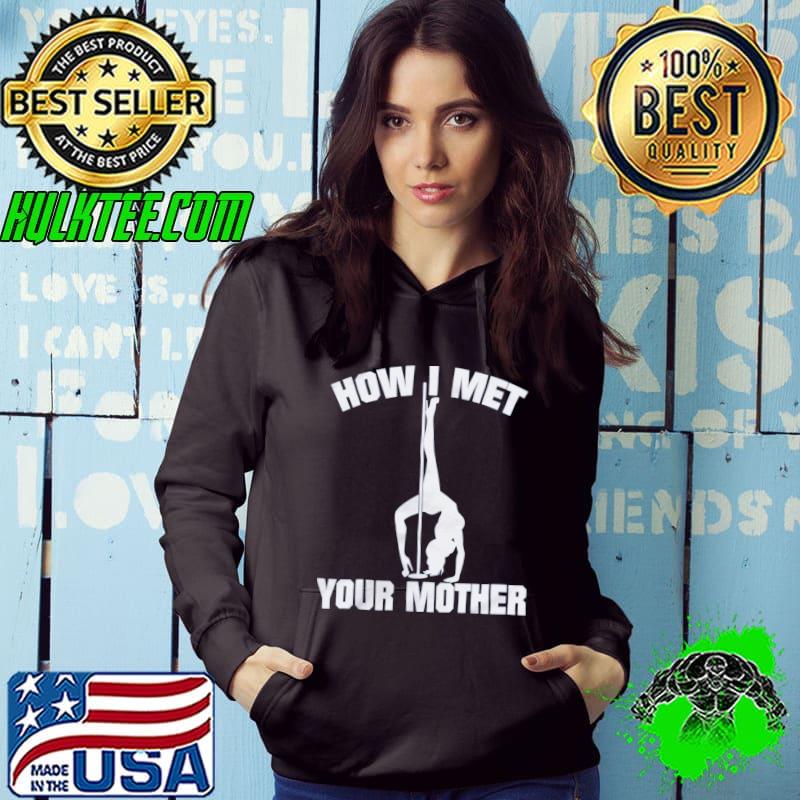 How i met your mother pole dancing shirt