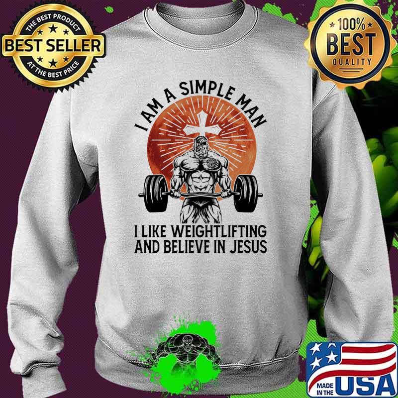 I am a simple man i like weightlifting and believe in jesus blood moon s Sweater I am a simple man i like weightlifting and believe in jesus blood moon s Sweater