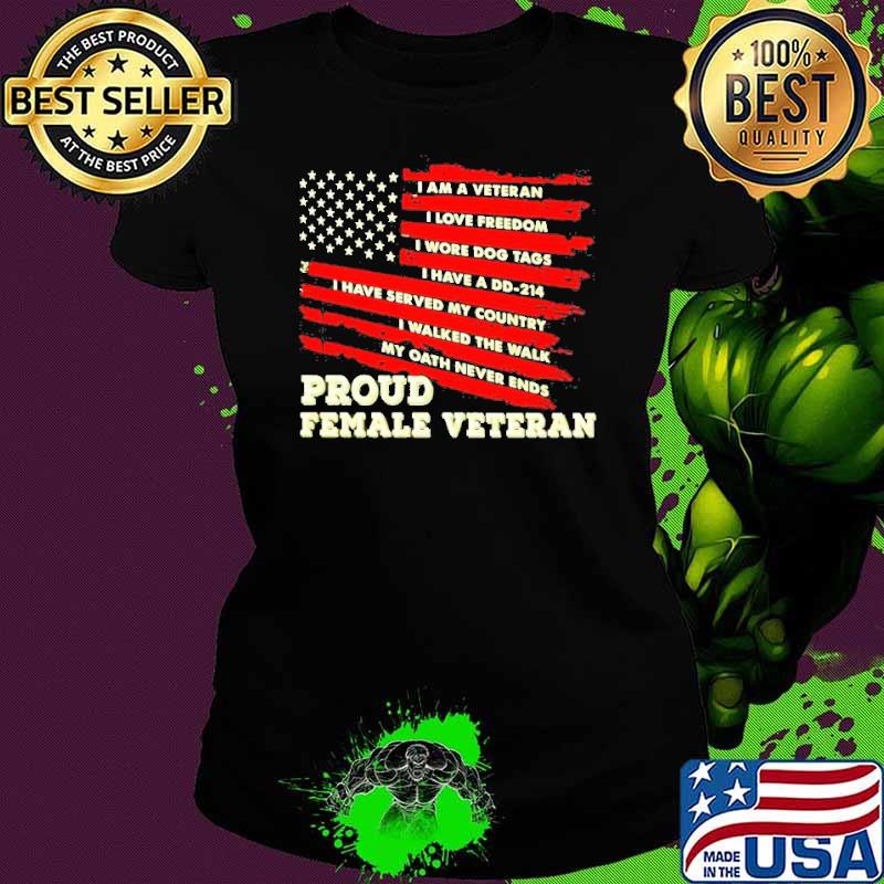 I am a Veteran I love freedom I wore dog tags proud female Veteran american flag s Ladies tee I am a Veteran I love freedom I wore dog tags proud female Veteran american flag s Ladies tee
