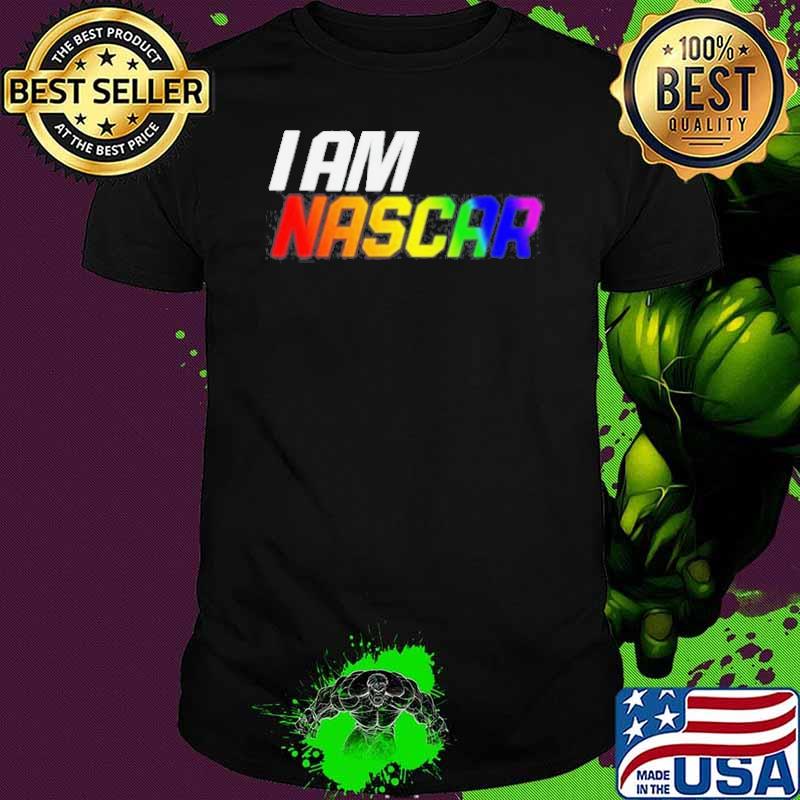 I am Nascar Lgbt shirt I am Nascar Lgbt shirt