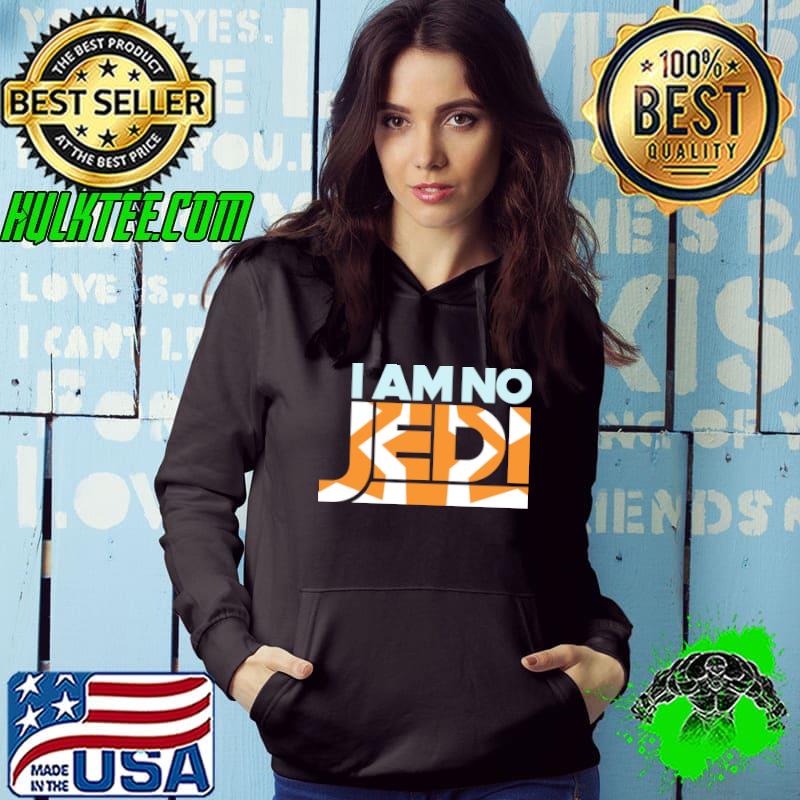 I Am No Jedi Shirt