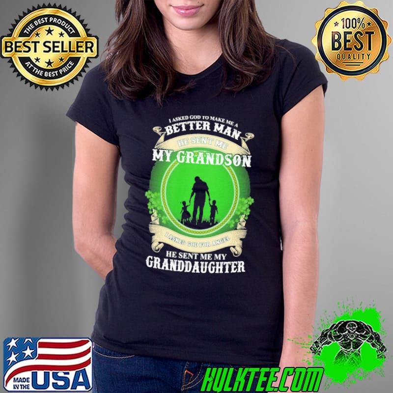 I Asked God To MAke Me A Better MAn He Sent Me My Grandson s Ladies Tee I Asked God To MAke Me A Better MAn He Sent Me My Grandson s Ladies Tee