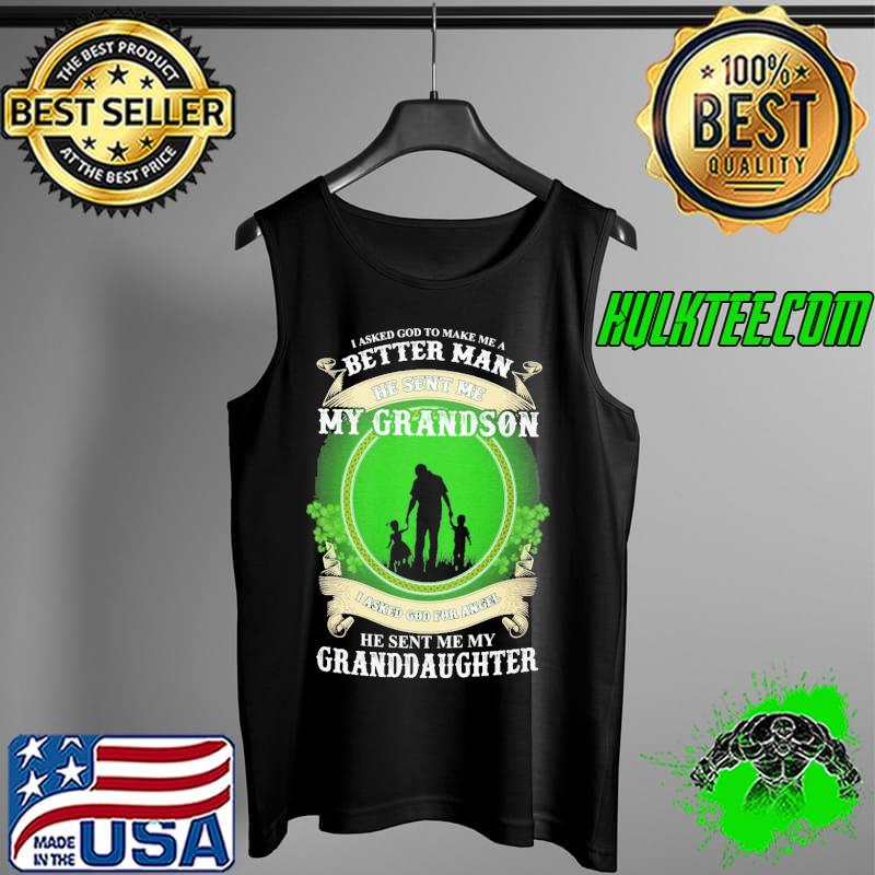 I Asked God To MAke Me A Better MAn He Sent Me My Grandson s Tank Top I Asked God To MAke Me A Better MAn He Sent Me My Grandson s Tank Top