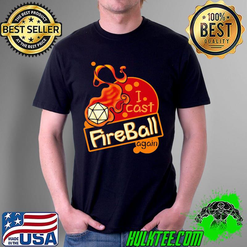 I cast fireball again s Unisex I cast fireball again s Unisex