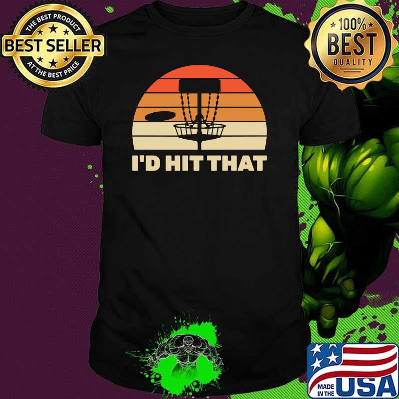 I'd Hit That Disc Golf Flying Disc Sport Vintage T-Shirt