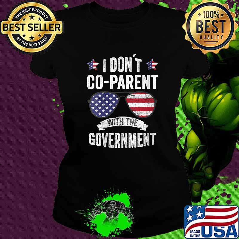 I Don’t Coparent With The Government Sunglasses Usa Flag T-Shirt Ladies tee I Don’t Coparent With The Government Sunglasses Usa Flag T-Shirt Ladies tee