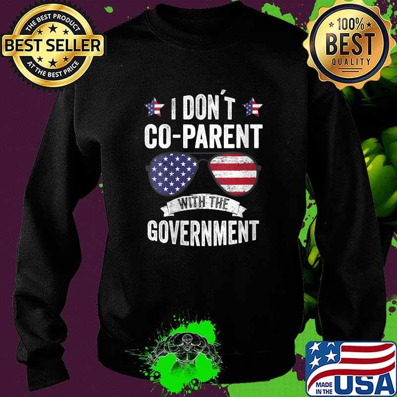 I Don’t Coparent With The Government Sunglasses Usa Flag T-Shirt Sweater I Don’t Coparent With The Government Sunglasses Usa Flag T-Shirt Sweater