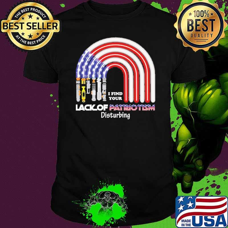 I Found Your Lack Of Patriotism Disturbing Shirt