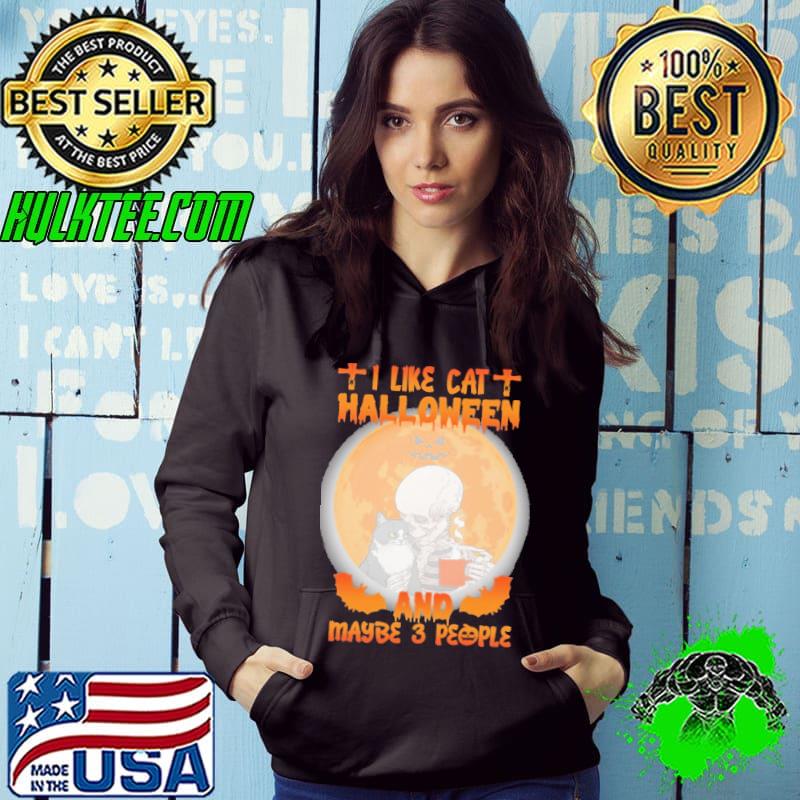 I Like Cat Halloween And Maybe 3 People Skull Shirt