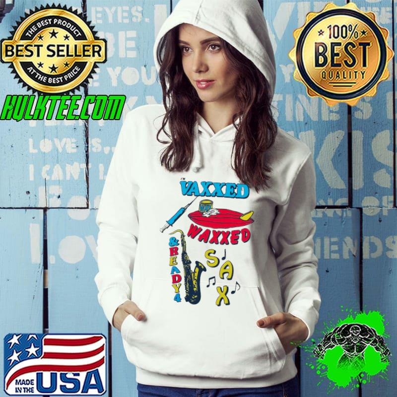 I'm Vaxxed Waxxed Ready Sax Vaccinated Saxophone Shirt