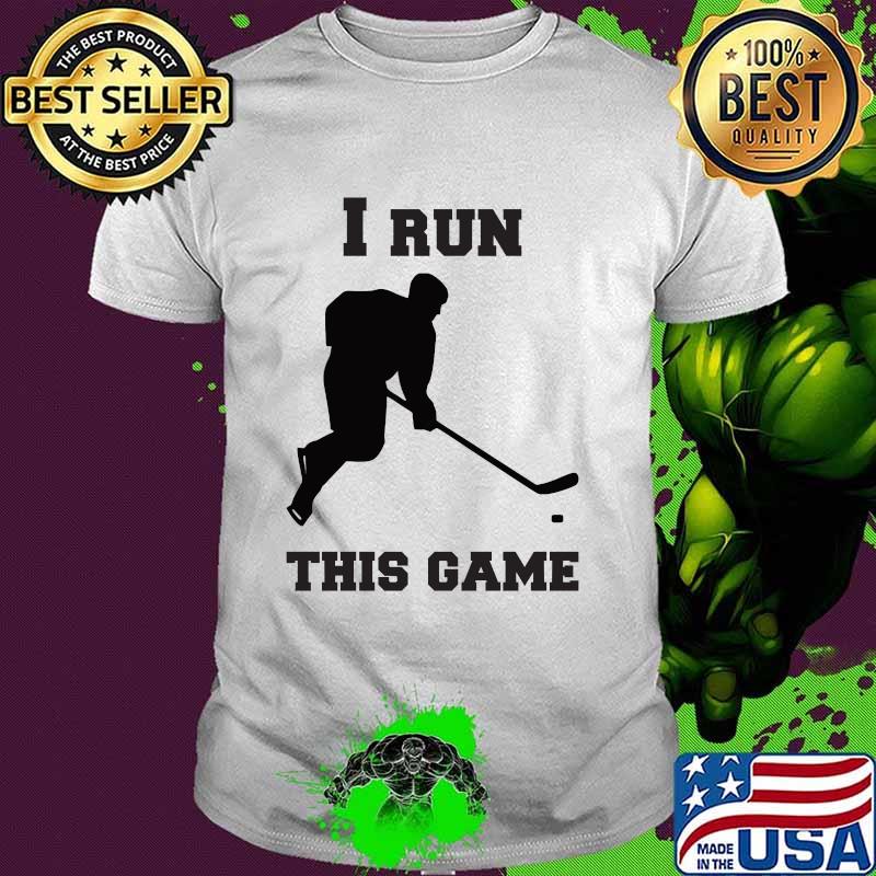 I Run This Game Hockey T-Shirt