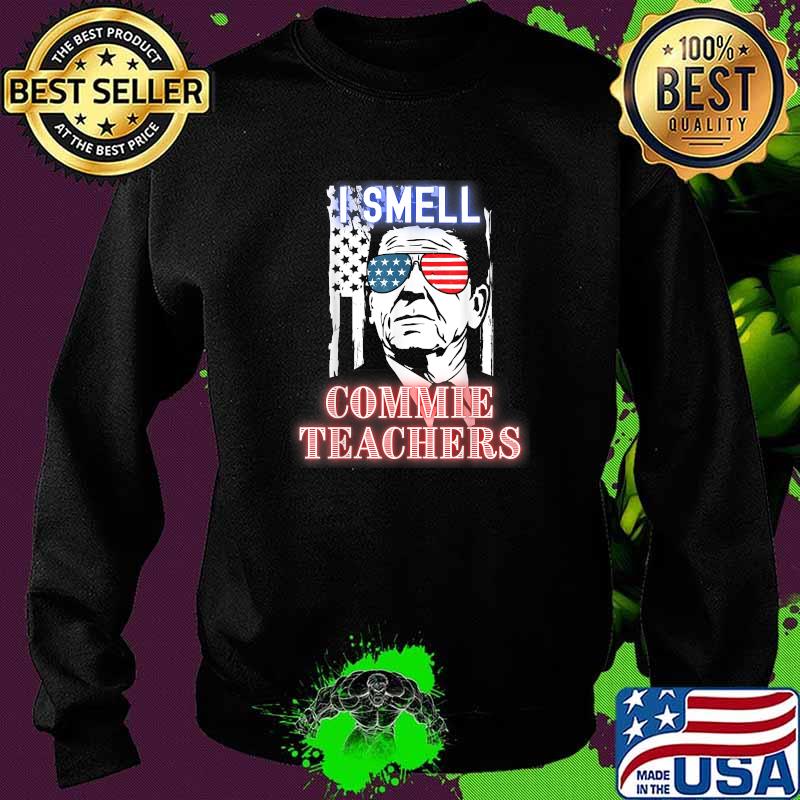 I Smell Commie Teachers school board communist James Veritas T-Shirt Sweater I Smell Commie Teachers school board communist James Veritas T-Shirt Sweater