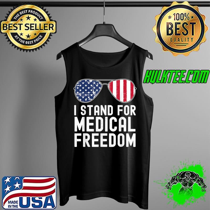 I Stand For Medical Freedom Stop The Mandate T-Shirt Tank Top I Stand For Medical Freedom Stop The Mandate T-Shirt Tank Top