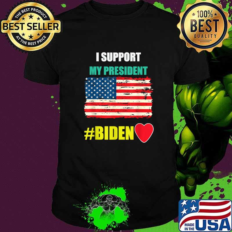 I Support My President Joe Biden Supporters Usa Flag T-Shirt