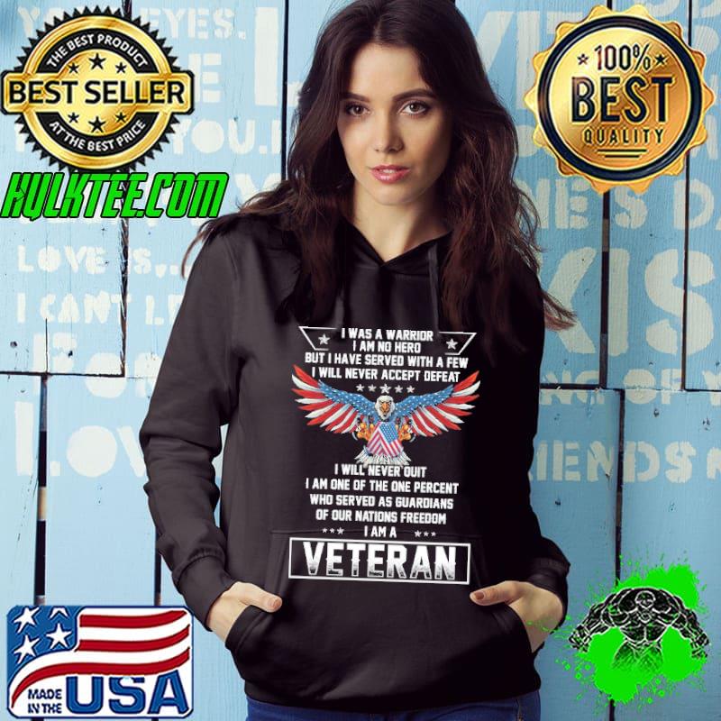 I Was A Warrior I Am No Hero I Am A Veteran Shirt I Was A Warrior I Am No Hero I Am A Veteran Shirt