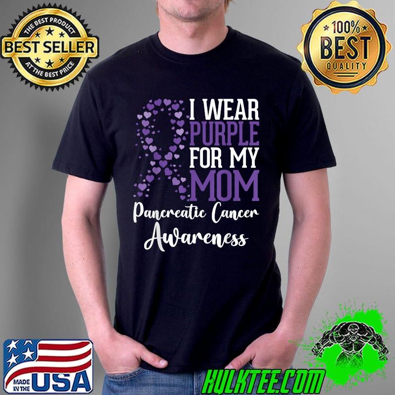 I wear Purple for my Mom Pancreatic Cancer Awareness T-Shirt Unisex I wear Purple for my Mom Pancreatic Cancer Awareness T-Shirt Unisex