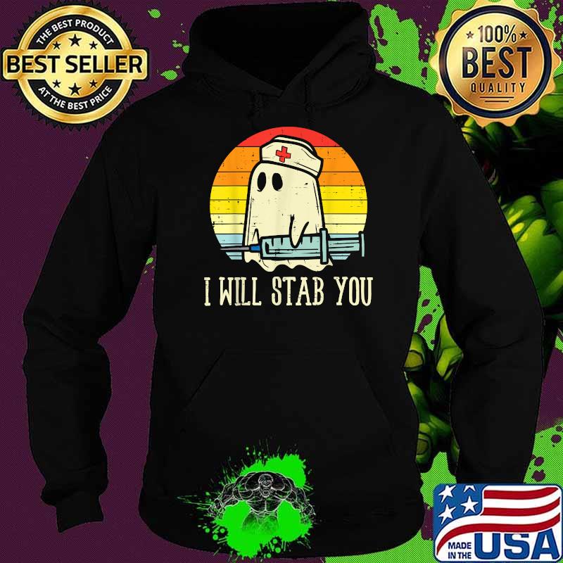 I Will Stab You Ghost Nurse Vintage Sunset Halloween T-Shirt Hoodie I Will Stab You Ghost Nurse Vintage Sunset Halloween T-Shirt Hoodie