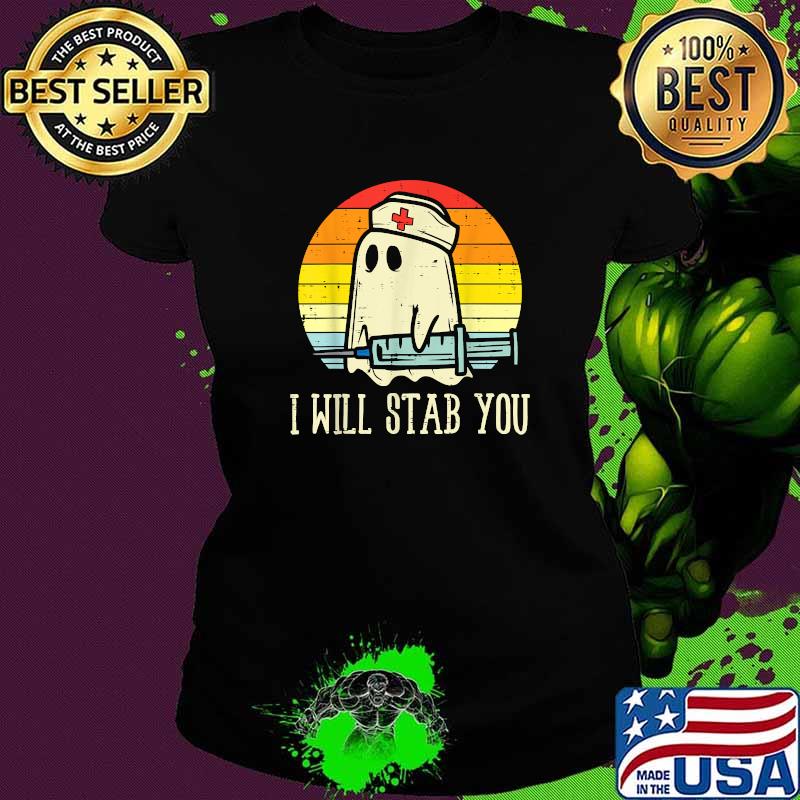 I Will Stab You Ghost Nurse Vintage Sunset Halloween T-Shirt Ladies tee I Will Stab You Ghost Nurse Vintage Sunset Halloween T-Shirt Ladies tee