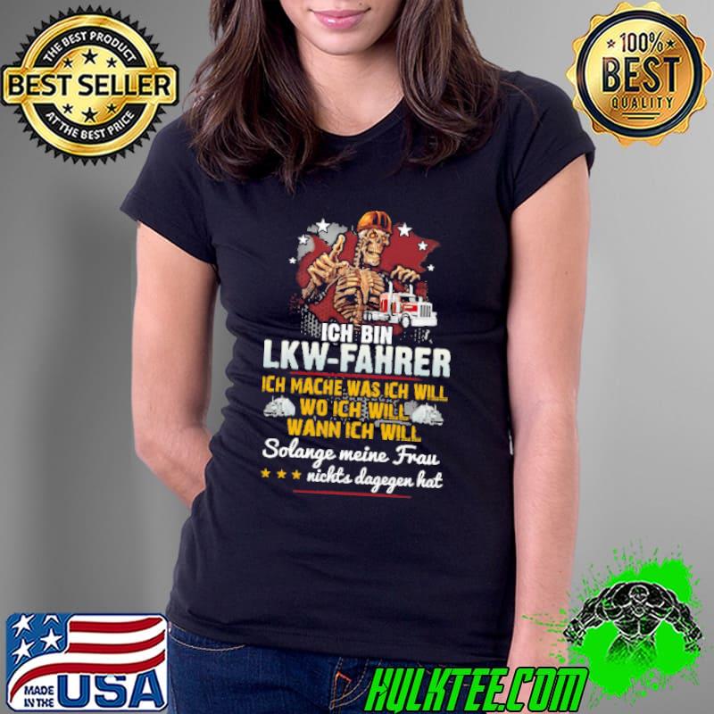 Ich bin lkw fahrer ich mache was ich will wo ich will wann ich will solange meine frau nichts dagegen hat skull truck s Ladies Tee Ich bin lkw fahrer ich mache was ich will wo ich will wann ich will solange meine frau nichts dagegen hat skull truck s Ladies Tee