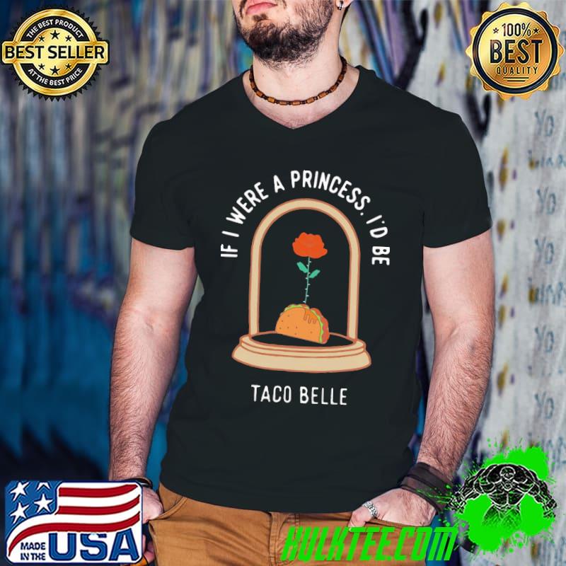 If i were a princess id be taco belle tacos s Guys V Neck If i were a princess id be taco belle tacos s Guys V Neck