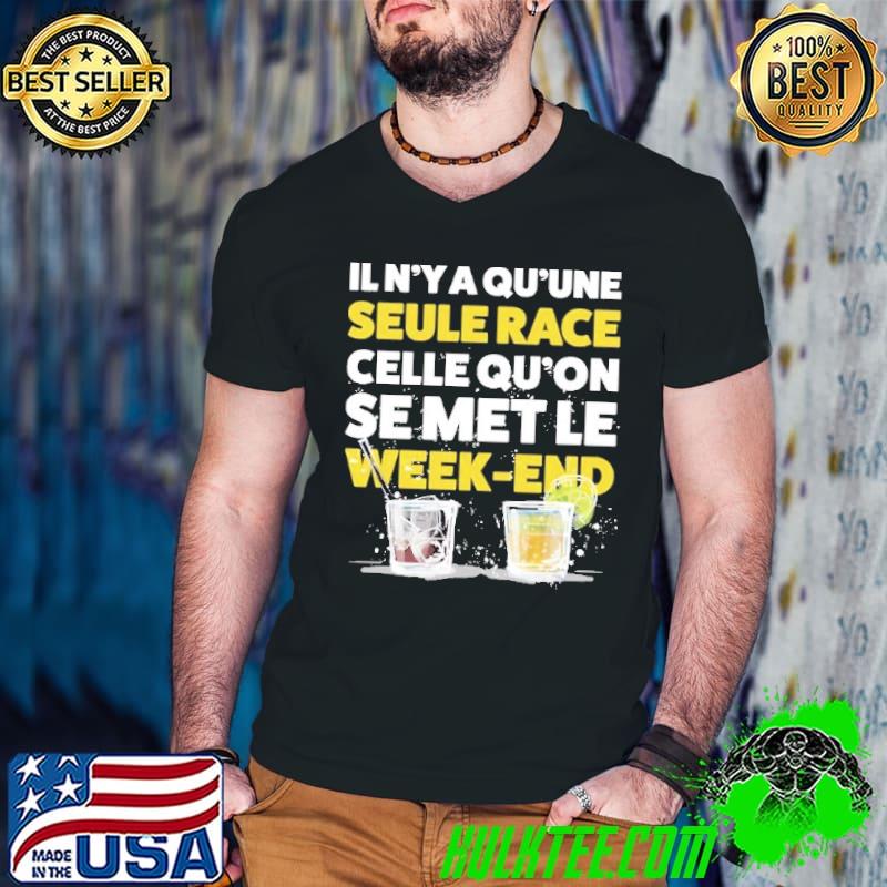 Il N'ya Qu'une Seule Race Celle Qu'on e Met Le Week End Shirt Guys V Neck Il N'ya Qu'une Seule Race Celle Qu'on e Met Le Week End Shirt Guys V Neck
