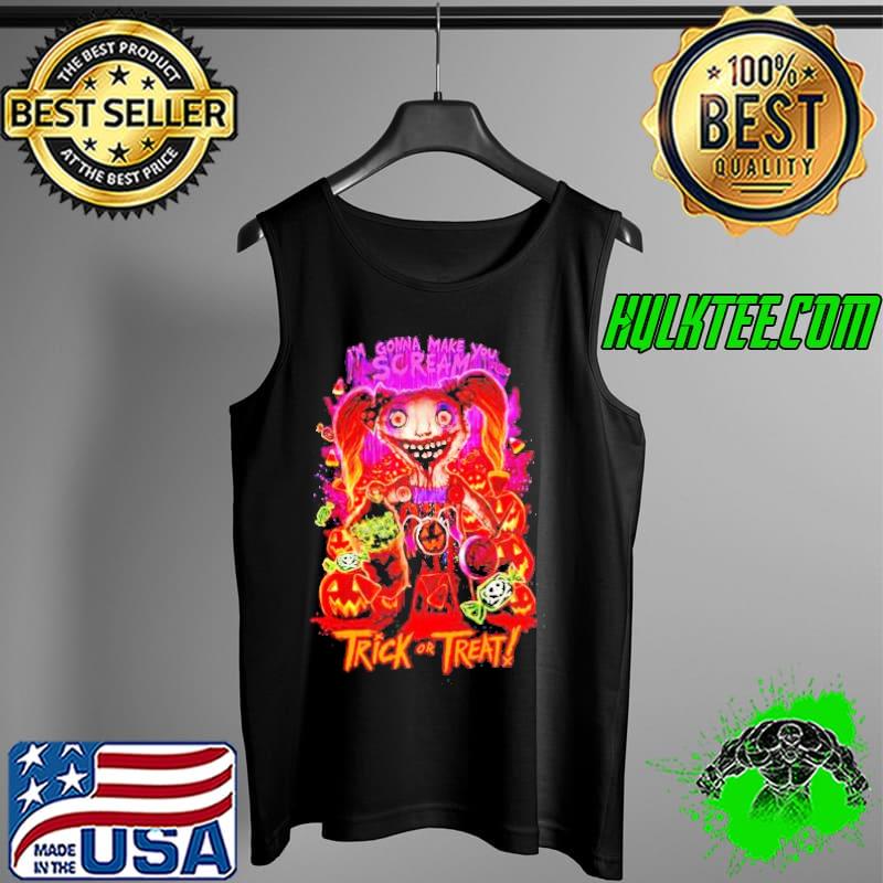 I’m gonna make you scream trick or treat s Tank Top I’m gonna make you scream trick or treat s Tank Top