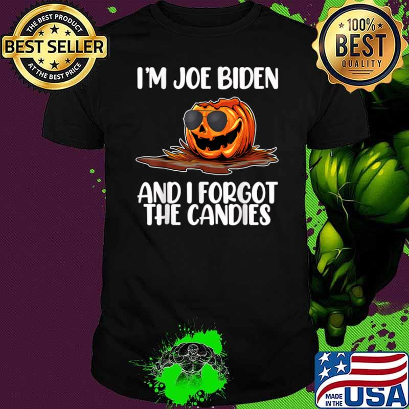 Im joe biden and i forgot the candies pumpkin halloween shirt