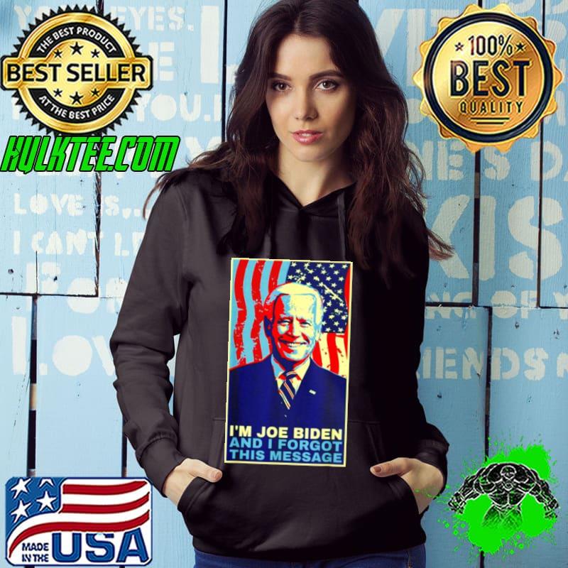 I’m Joe Biden and i forgot this message USA flag shirt