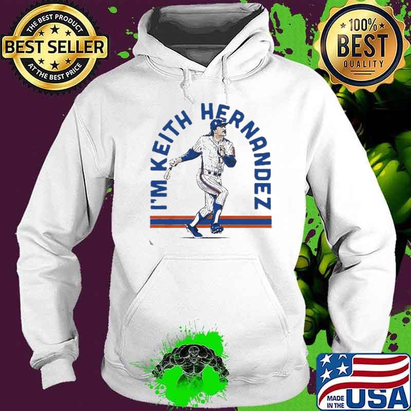 I’m Keith Hernandez New York Mets s Hoodie I’m Keith Hernandez New York Mets s Hoodie
