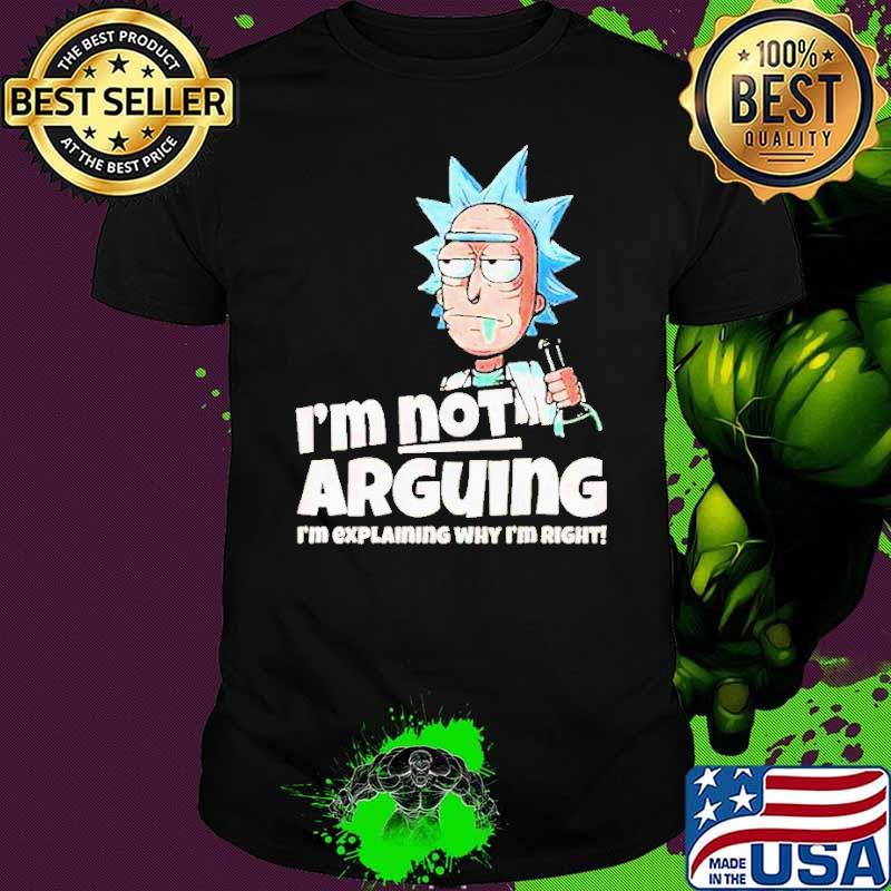 I’m not Arguing Im Explaining Why I’m Right Shirt