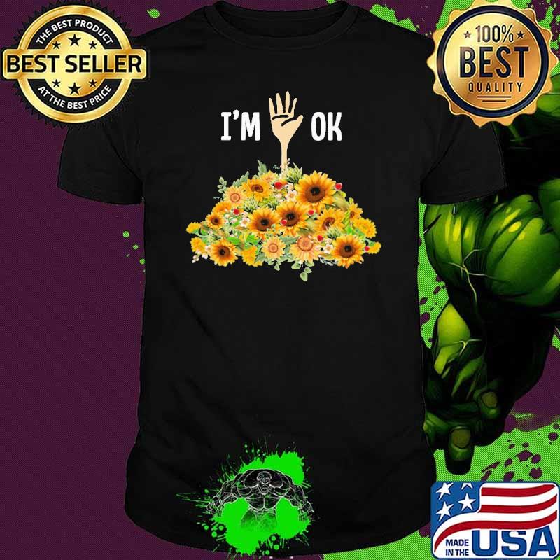 Im ok hippie sunflower shirt