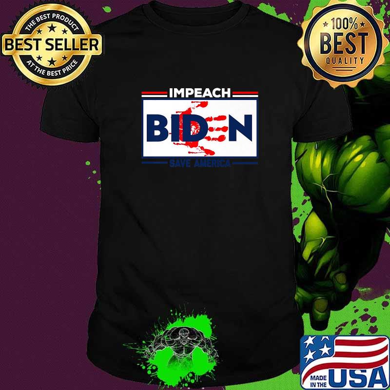 IMPEACH BIDEN SAVE AMERICA Blood Skeleton hand T-Shirt
