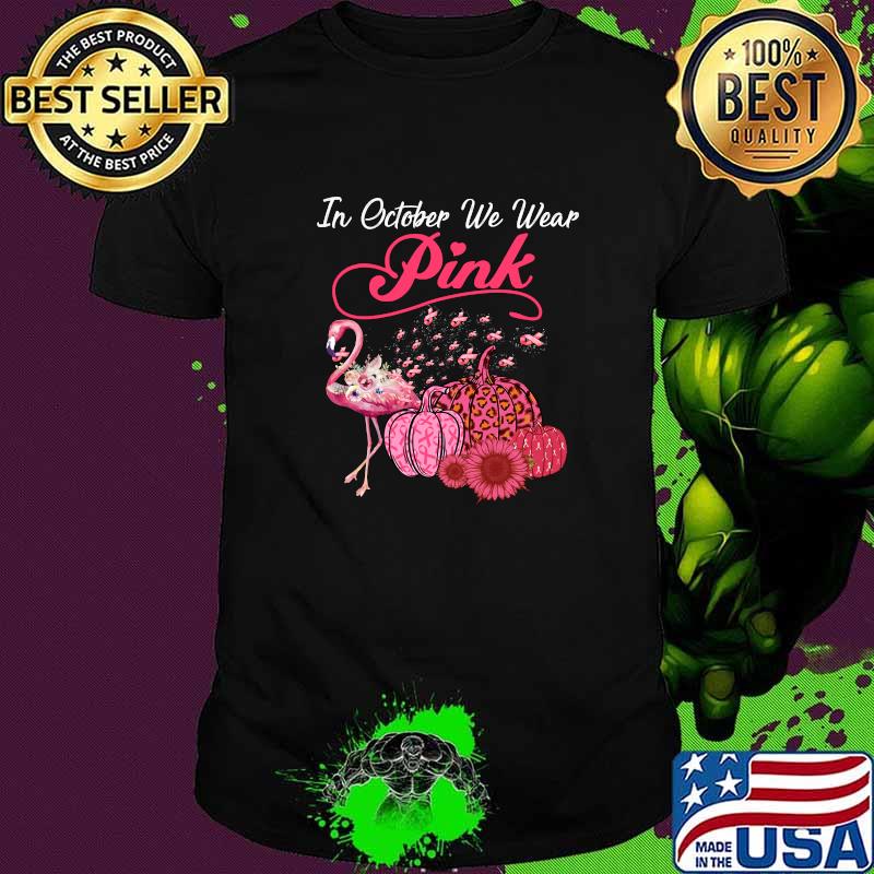 In October We Wear Pink Flamingo Breast Cancer Awareness T-Shirt