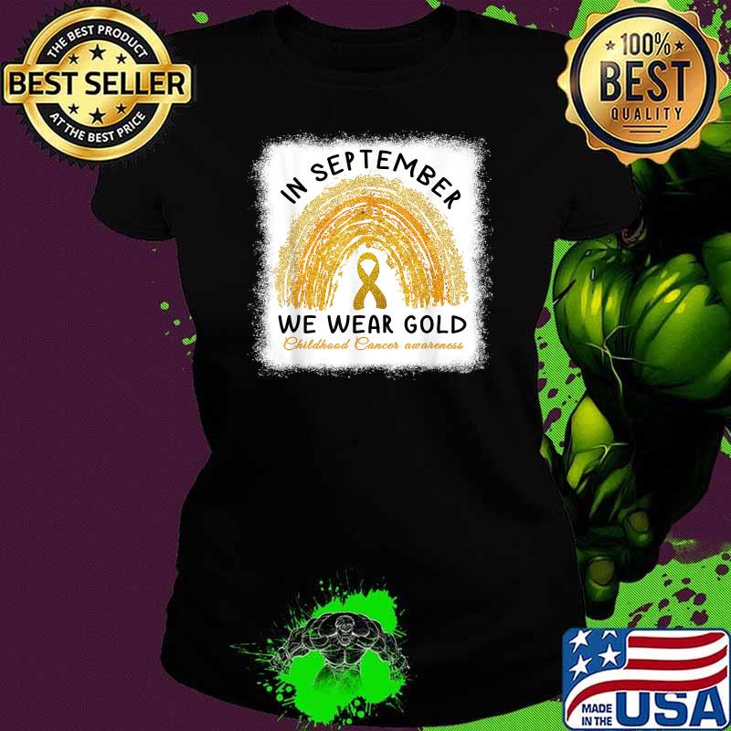 In September We Wear Gold Shirt Childhood Cancer Awareness T-Shirt Ladies tee In September We Wear Gold Shirt Childhood Cancer Awareness T-Shirt Ladies tee