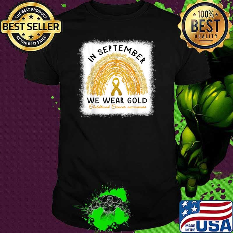 In September We Wear Gold Shirt Childhood Cancer Awareness T-Shirt