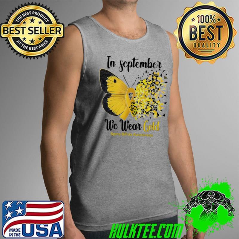 In September We Wear Gold Spina Bifida Awareness Butterflies Shirt Tank Top In September We Wear Gold Spina Bifida Awareness Butterflies Shirt Tank Top
