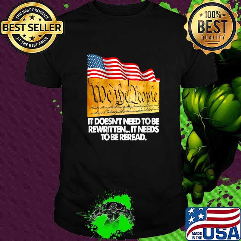 It Doesn't Need To Be Rewritten It Needs To Be Reread T-Shirt