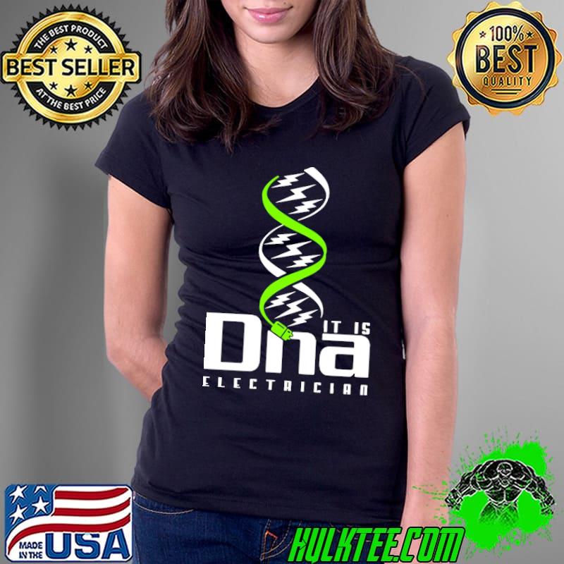 It is DNA electrician s Ladies Tee It is DNA electrician s Ladies Tee