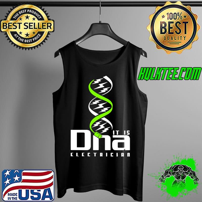 It is DNA electrician s Tank Top It is DNA electrician s Tank Top