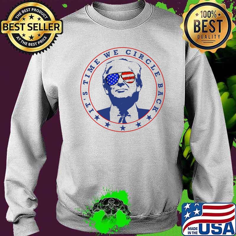 It's time we circle back donald trump sunglasses usa flag s Sweater It's time we circle back donald trump sunglasses usa flag s Sweater